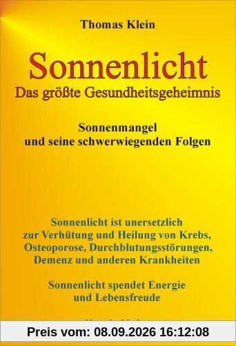 Sonnenlicht - das größte Gesundheitsgeheimnis: Sonnenmangel und seine schwerwiegenden Folgen