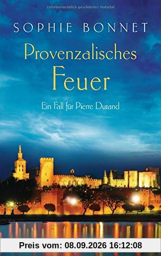Provenzalisches Feuer: Ein Fall für Pierre Durand (Die Pierre Durand Bände, Band 4)