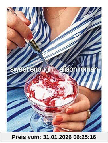 Alison Roman Sweet Enough, A Baking Book