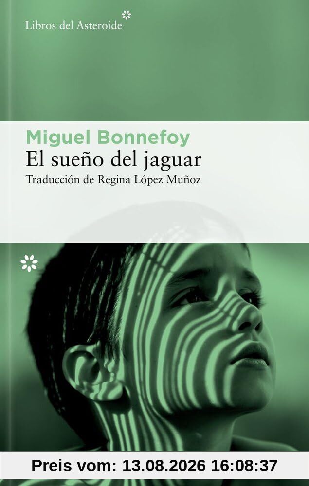 El sueño del jaguar (Libros del Asteroide, Band 346)