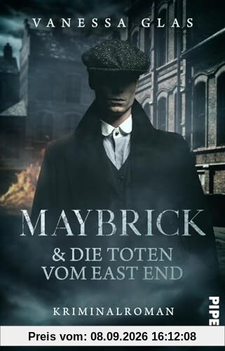 Maybrick und die Toten vom East End: Kriminalroman | Historischer Kriminalroman in London zur Jahrhundertwende