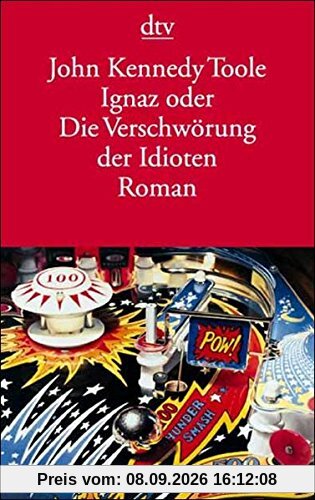 Ignaz oder Die Verschwörung der Idioten: Roman (dtv Literatur)