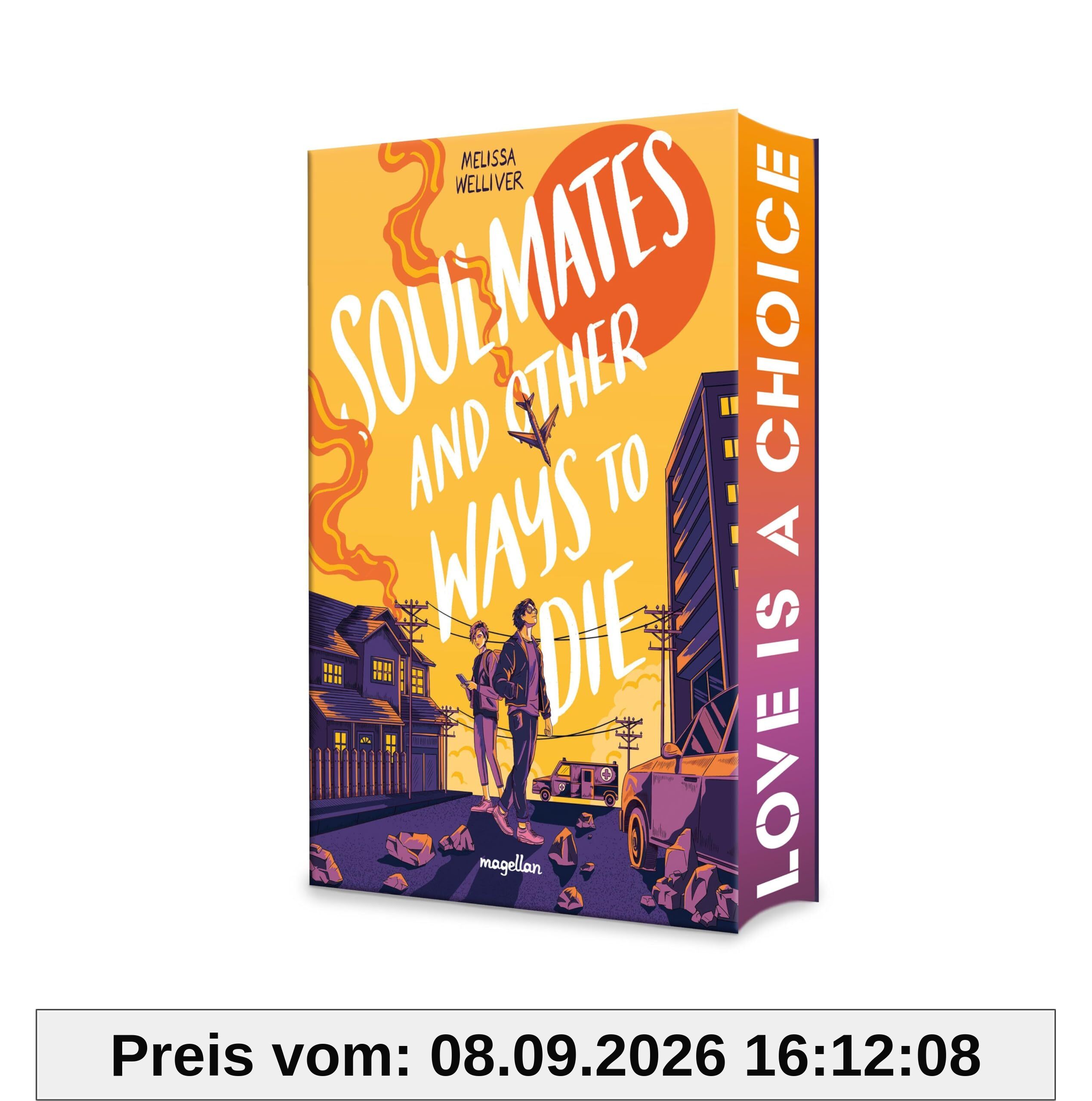 Soulmates and Other Ways to Die: Young Adult-Roman mit Enemies-to-Lovers-Romance in dystopischem Setting inklusive Farbschnitt!