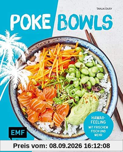 Poke Bowls: Hawaii-Feeling mit frischem Fisch und Mehr