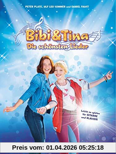 Bibi & Tina - Die schönsten Lieder - Das Songbuch zu den Soundtracks der Bibi & Tina Kinofilmreihe - Leicht zu spielen für Gitarre und Klavier -