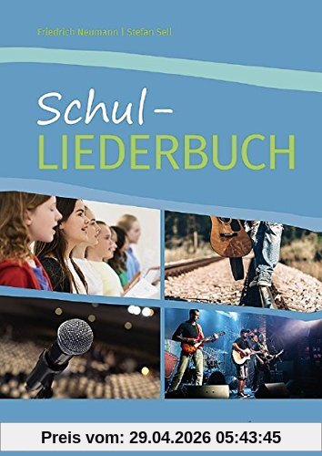 Schul-Liederbuch: für allgemein bildende Schulen. Gesang und Gitarre, Klavier. Liederbuch. (kunter-bund-edition)