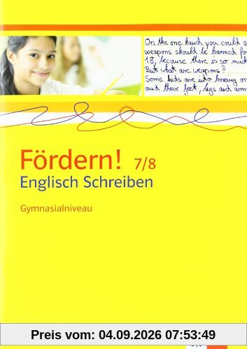 Fördern! Englisch: Fördern! 7./8. Klasse. Englisch Schreiben. Gymnasialniveau