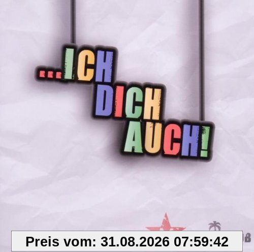 ...Ich Dich Auch!