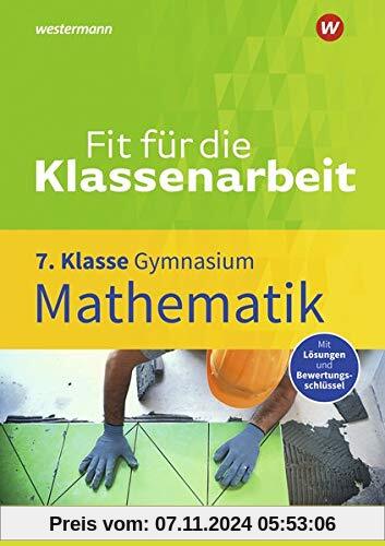 Fit für die Klassenarbeit - Gymnasium: Mathematik 7