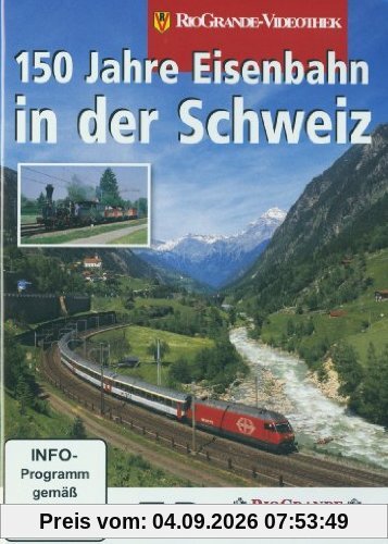 150 Jahre Eisenbahn in der Schweiz