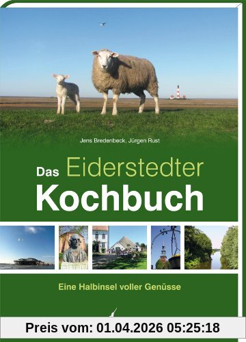 Das Eiderstedter Kochbuch: Eine Halbinsel voller Genüsse