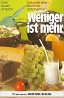 Weniger ist mehr. Gesünder leben und nicht verschwenden
