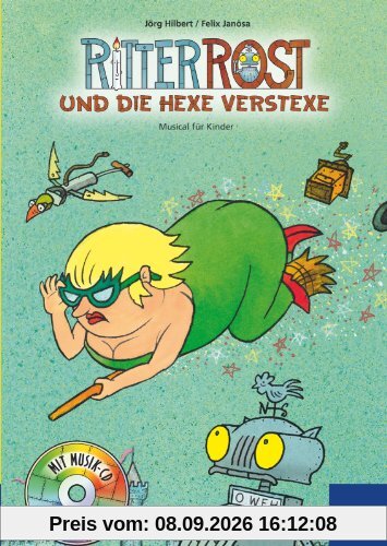 Ritter Rost Musicalbuch, Band 3: Ritter Rost und die Hexe Verstexe: Buch mit CD