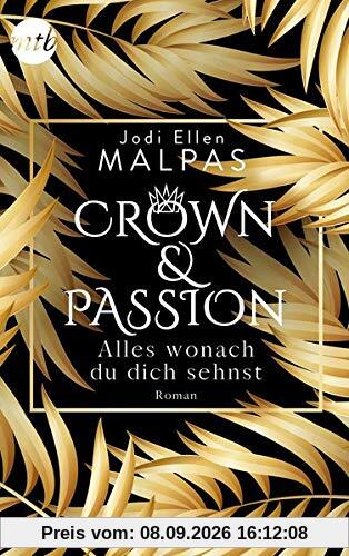 Crown & Passion - Alles, wonach du dich sehnst: Ein königlich heißer Liebesroman