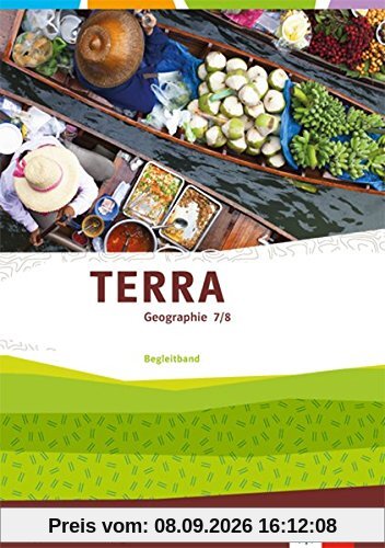 TERRA Geographie / Ausgabe Baden-Württemberg ab 2016: TERRA Geographie / Begleitband 7./8. Klasse: Ausgabe Baden-Württemberg ab 2016
