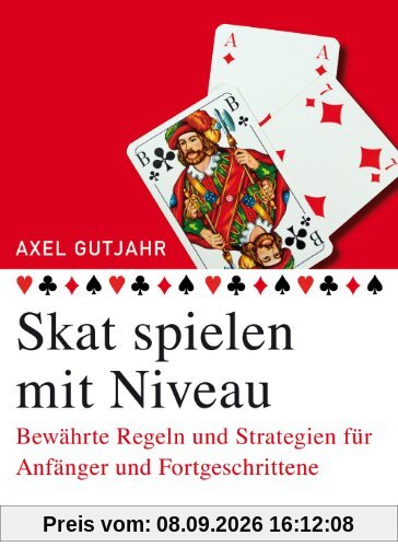 Skat spielen mit Niveau: Bewährte Regeln und Strategien für Anfänger und Fortgeschrittene