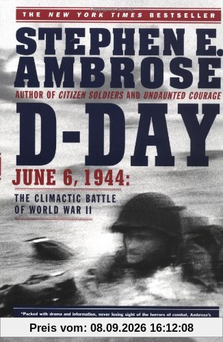 D-Day: June 6, 1944: The Climactic Battle of World War II