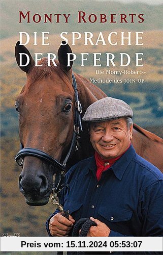 Die Sprache der Pferde: Die Monty-Roberts-Methode des JOIN-UP