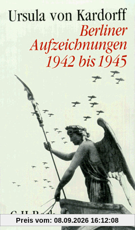 Berliner Aufzeichnungen 1942 - 1945