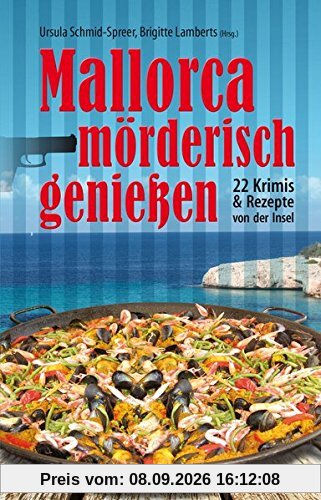 Mallorca mörderisch genießen: 22 Krimis & Rezepte