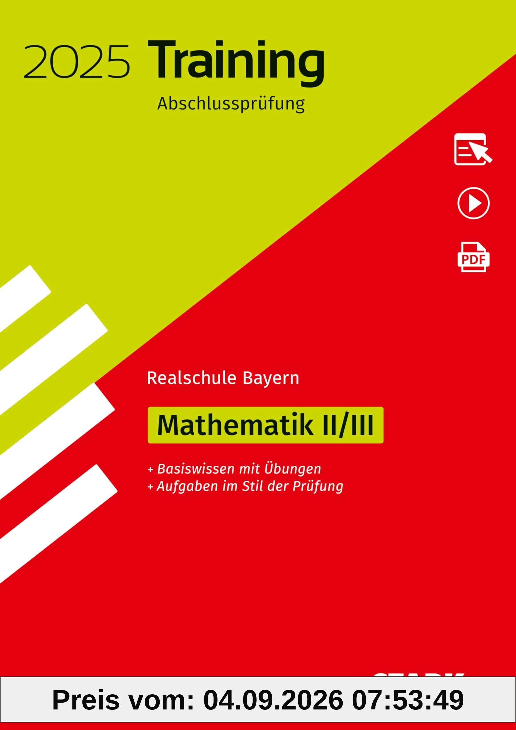 STARK Training Abschlussprüfung Realschule 2025 - Mathematik II/III - Bayern