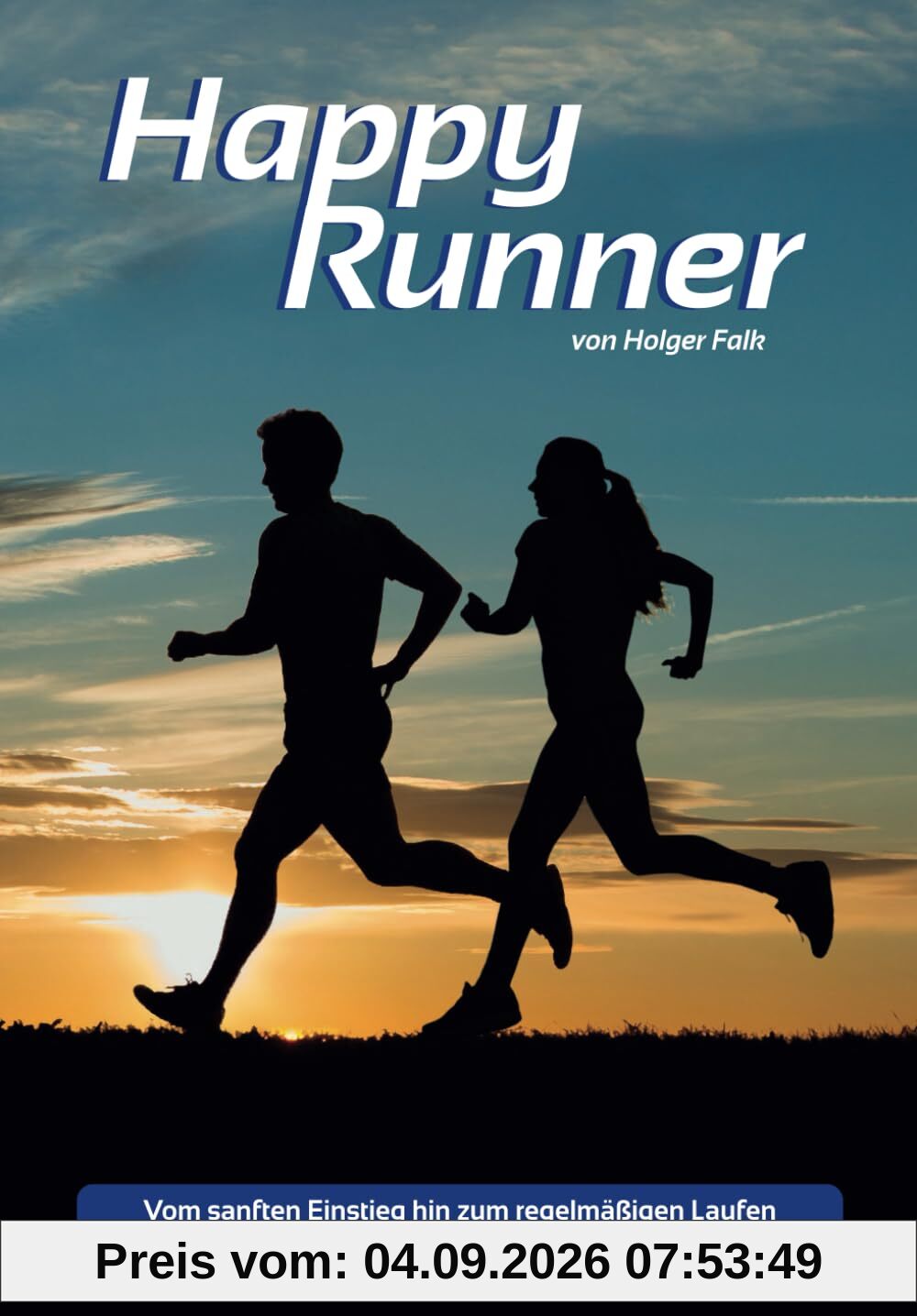 Happy Runner - Vom sanften Einstieg hin zum regelmäßigen Laufen