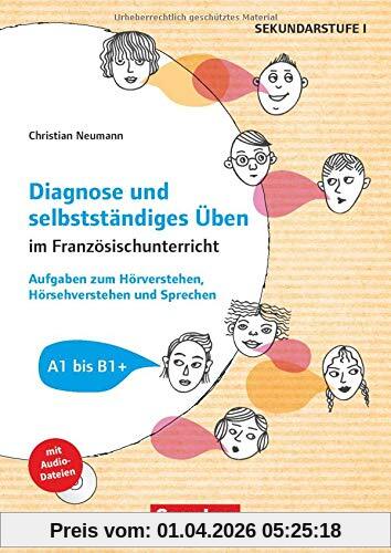 Diagnose und selbstständiges Üben im Französischunterricht: Aufgaben zum Hörverstehen, Hörsehverstehen und Sprechen: Kopiervorlagen mit Audio-CD