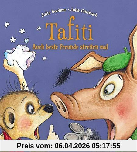 Tafiti - Auch beste Freunde streiten mal: Bilderbuch ab 4 Jahre