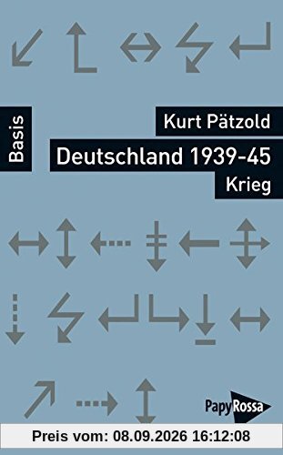 Deutschland 1939-45 - Krieg (Basiswissen Politik / Geschichte / Ökonomie)