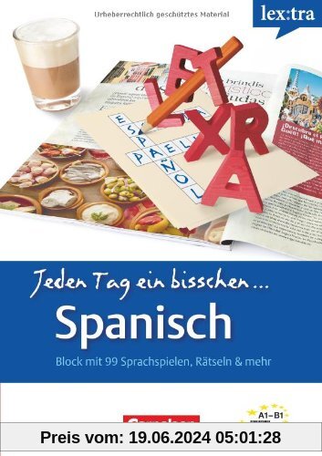 Lextra - Spanisch - Jeden Tag ein bisschen Spanisch: A1-B1 - Selbstlernbuch