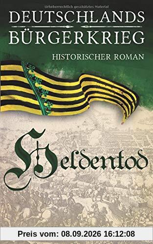 Heldentod (Die Deutschlands Bürgerkrieg Saga, Band 3)