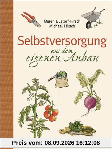 Selbstversorgung aus dem eigenen Anbau: Reichen Erntesegen verwerten und haltbar machen