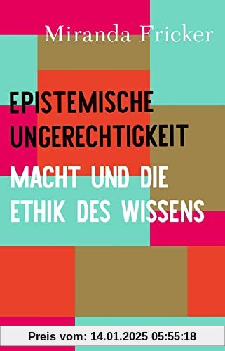 Epistemische Ungerechtigkeit: Macht und die Ethik des Wissens