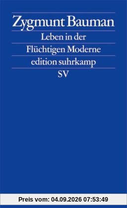 Leben in der Flüchtigen Moderne (edition suhrkamp)