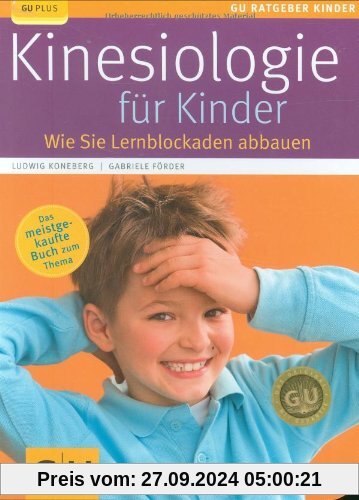 Kinesiologie für Kinder: Wie Sie Lernblockaden abbauen (GU Ratgeber Kinder)