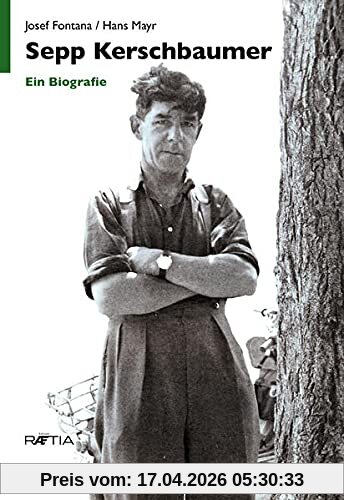 Sepp Kerschbaumer: Eine Biografie