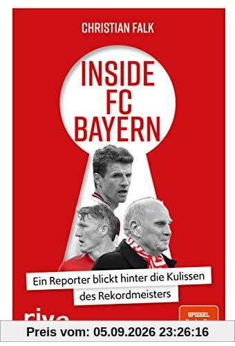 Inside FC Bayern: Ein Reporter blickt hinter die Kulissen des Rekordmeisters