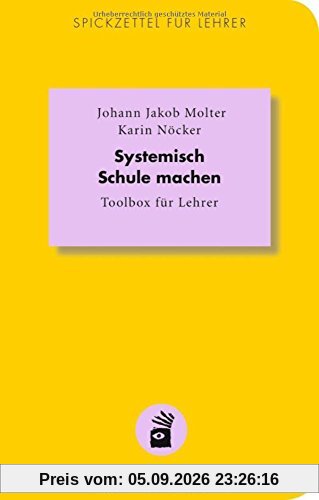 Systemisch Schule machen: Toolbox für Lehrer (Spickzettel für Lehrer)