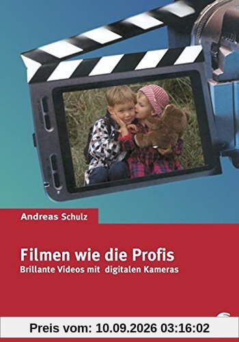 Filmen wie die Profis: Brillante Videos mit digitalen Kameras