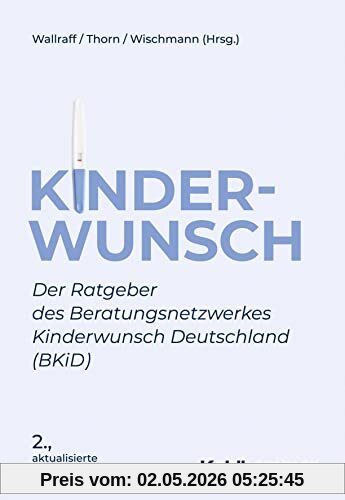 Kinderwunsch: Der Ratgeber des Beratungsnetzwerkes Kinderwunsch Deutschland (BKiD)