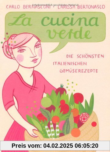 La cucina verde: Die schönsten italienischen Gemüserezepte