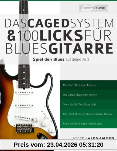 Das CAGED System und 100 Licks für Blues-Gitarre: Spiel den Blues auf deine Art!