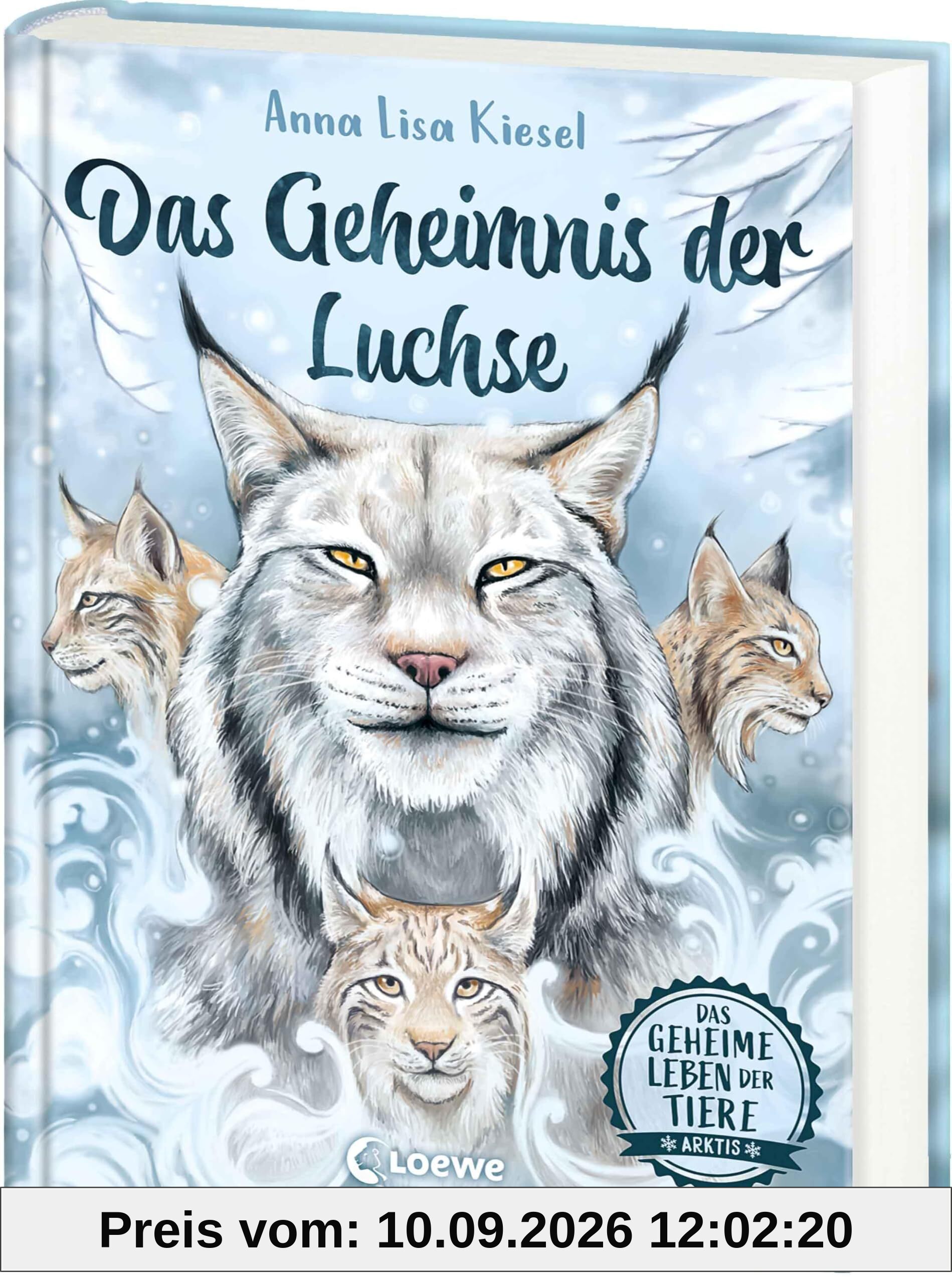 Das geheime Leben der Tiere (Arktis) - Das Geheimnis der Luchse: Erlebe die Tierwelt und die Geheimnisse der Arktis wie noch nie zuvor - Kinderbuch ab 8 Jahren