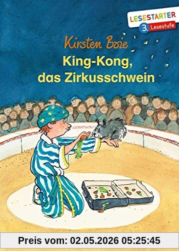 King-Kong, das Zirkusschwein: Lesestarter. 3. Lesestufe