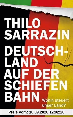 Deutschland auf der schiefen Bahn: Wohin steuert unser Land?