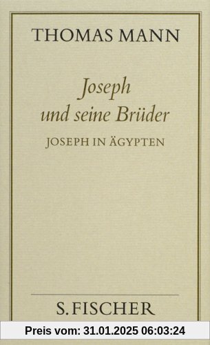 Thomas Mann, Gesammelte Werke in Einzelbänden. Frankfurter Ausgabe: Joseph und seine Brüder III Joseph in Ägypten: Bd. 1