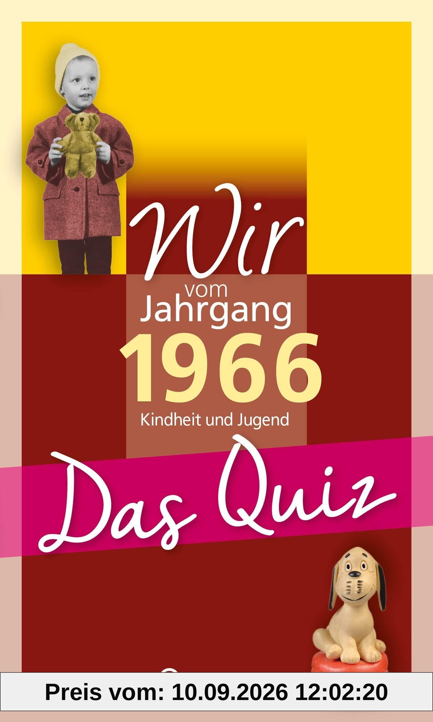 Wir vom Jahrgang 1966 - Das Quiz: Kindheit und Jugend - Geschenkbuch zum 60. Geburtstag (Jahrgangsquizze)