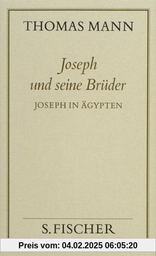 Thomas Mann, Gesammelte Werke in Einzelbänden. Frankfurter Ausgabe: Joseph und seine Brüder III Joseph in Ägypten: Bd. 1