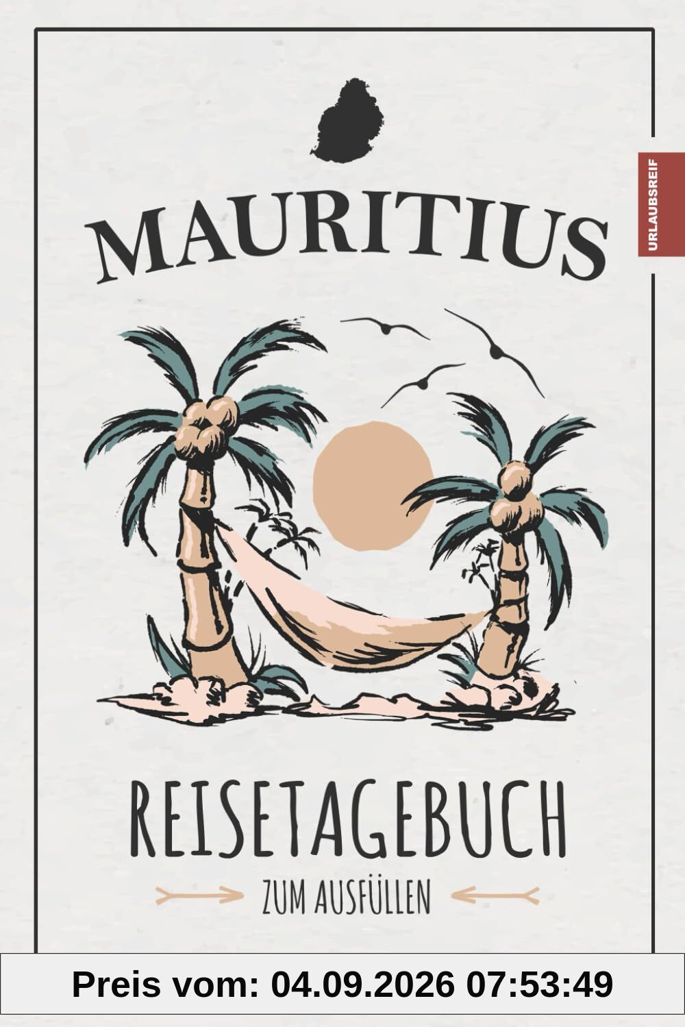 Reisetagebuch Mauritius: Reisebuch zum selber Schreiben und Ausfüllen / Reise Tagebuch Mauritius Urlaub zum Wandern und Entdecken / Inseltrip Souvenir und Andenken