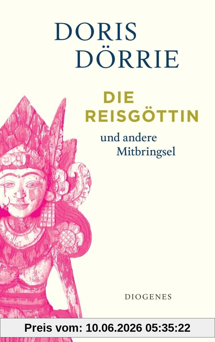 Die Reisgöttin: und andere Mitbringsel (detebe)